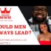 Will have to Males Lead in Relationships? | How To Lead In Relationships | Black Podcasts