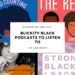 10 Black Podcasts To Concentrate To