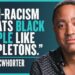 How Does Anti-Racism Harm Black Folks? – John McWhorter | Fashionable Knowledge Podcast 390