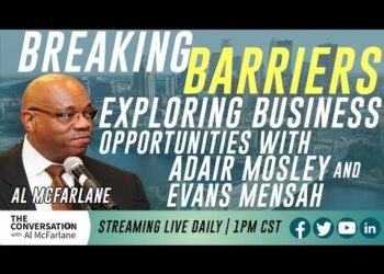 [REBROADCAST] Breaking Barriers: Exploring Business Opportunities with Adair Mosley and Evans Mensah