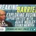 [REBROADCAST] Breaking Barriers: Exploring Business Opportunities with Adair Mosley and Evans Mensah